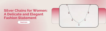 Silver Chains for Women: A Delicate and Elegant Fashion Statement